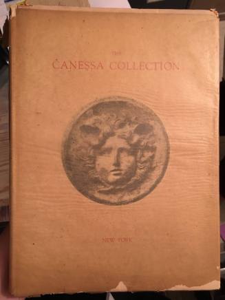 Illustrated Catalogue of the Art Collection of the Expert Antiquarians C. & E. Canessa